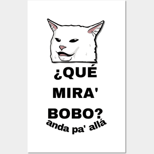 CAT SAYS QUE MIRA BOBO Posters and Art